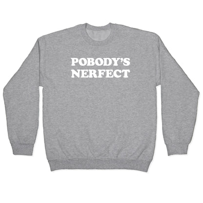 Pobody's Nerfect Crewneck Sweatshirt