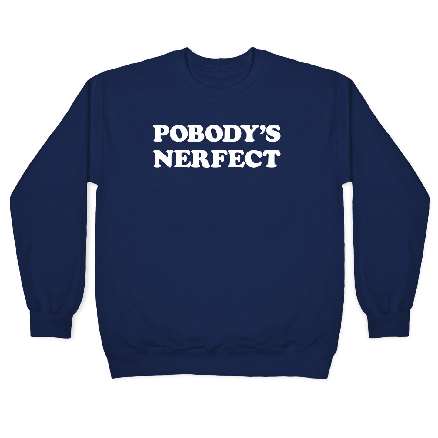 Pobody's Nerfect Crewneck Sweatshirt