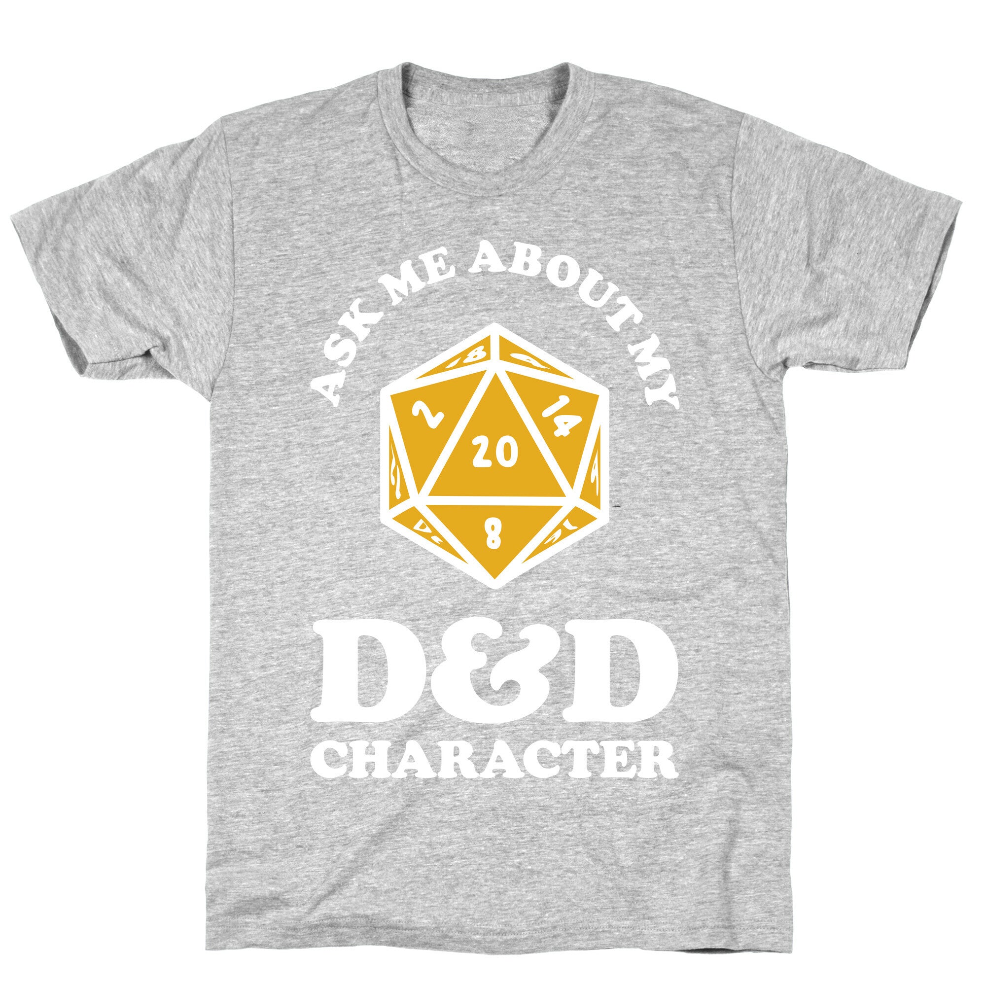 Ask Me About My D&D Character T-Shirt