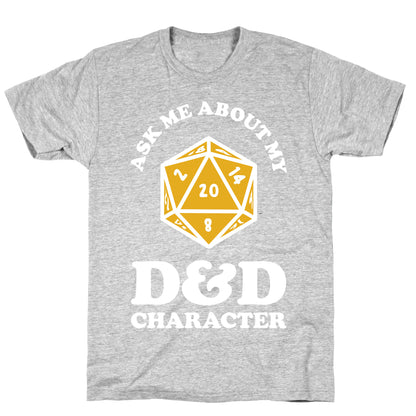Ask Me About My D&D Character T-Shirt