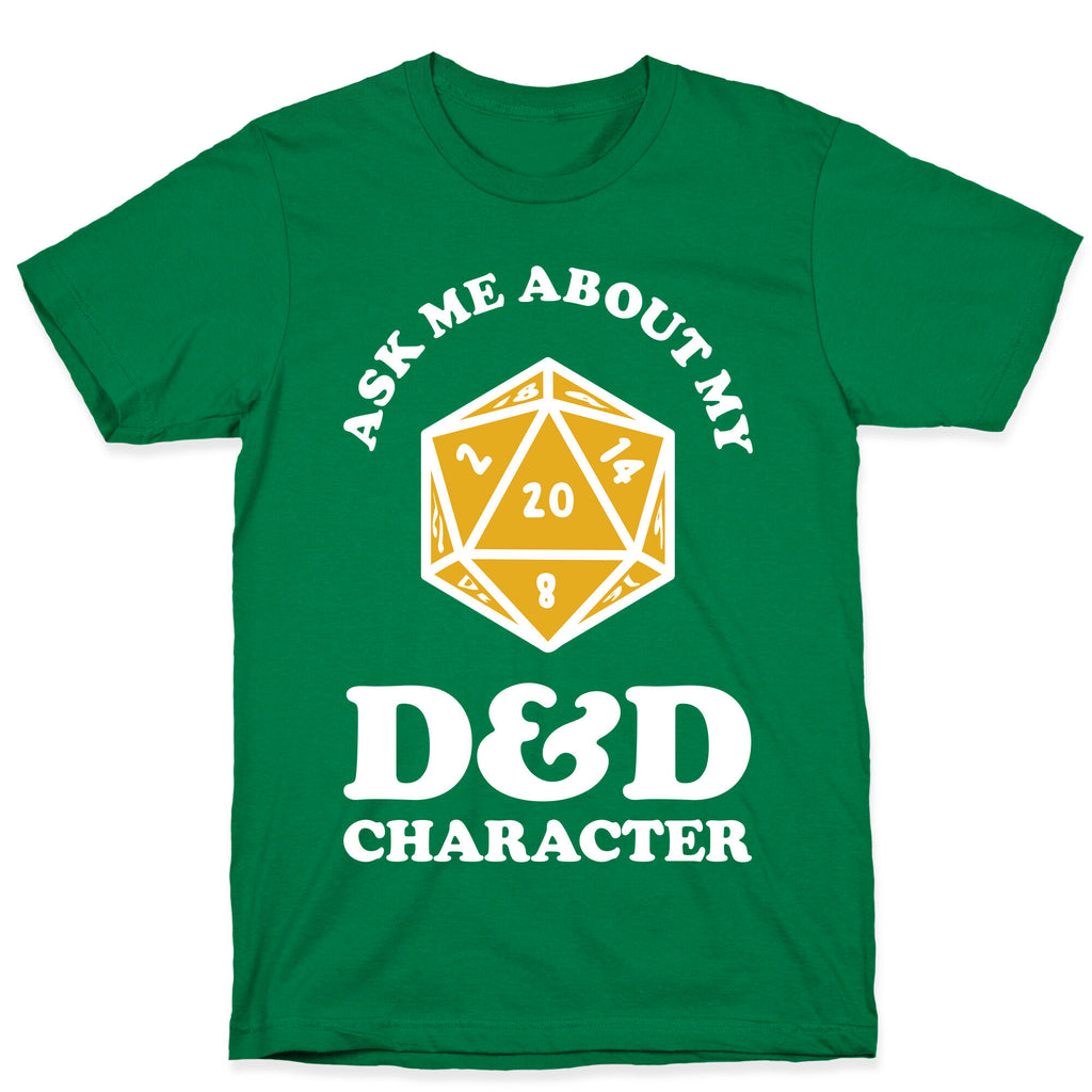 Ask Me About My D&D Character T-Shirt