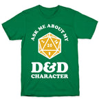 Ask Me About My D&D Character T-Shirt
