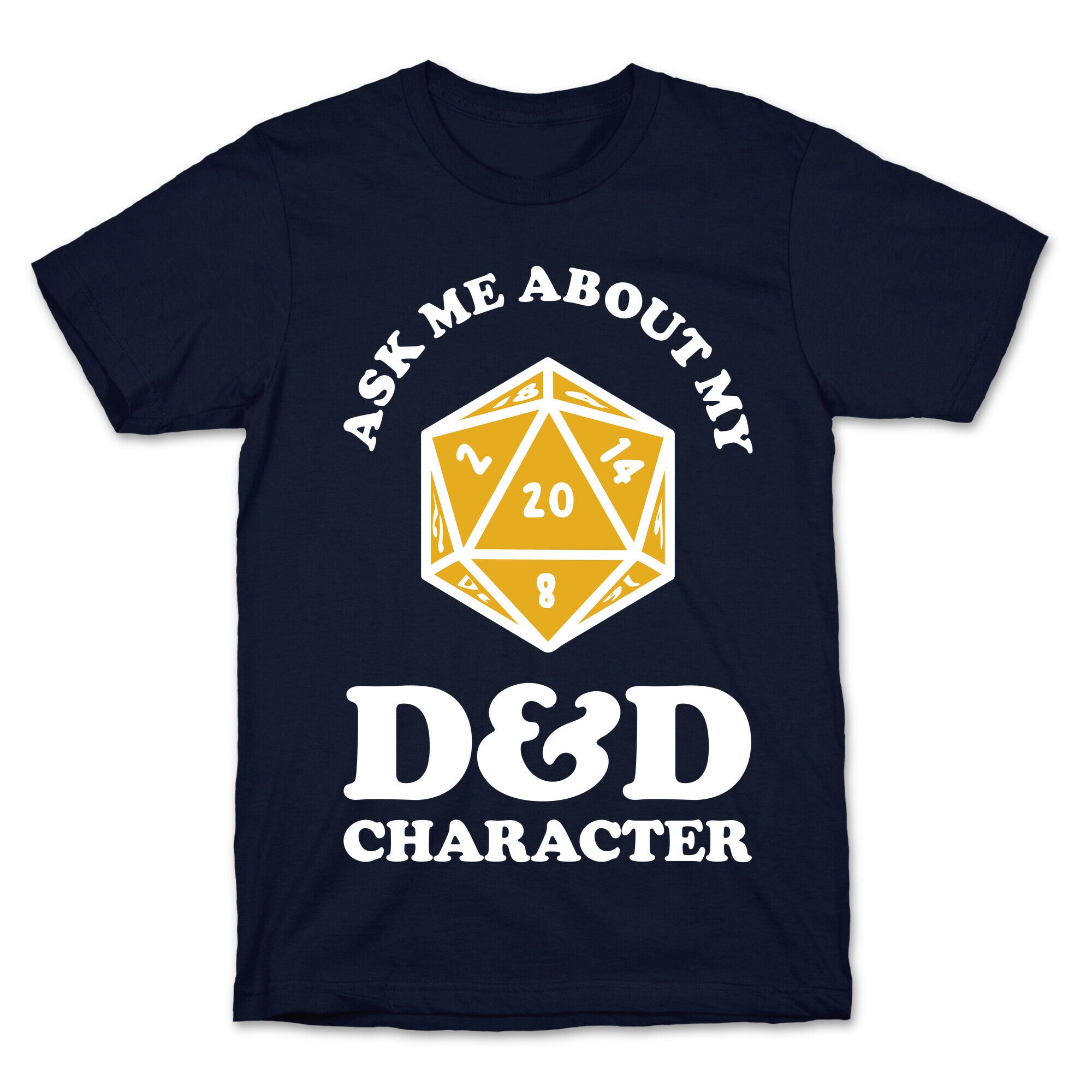 Ask Me About My D&D Character T-Shirt