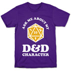 Ask Me About My D&D Character T-Shirt