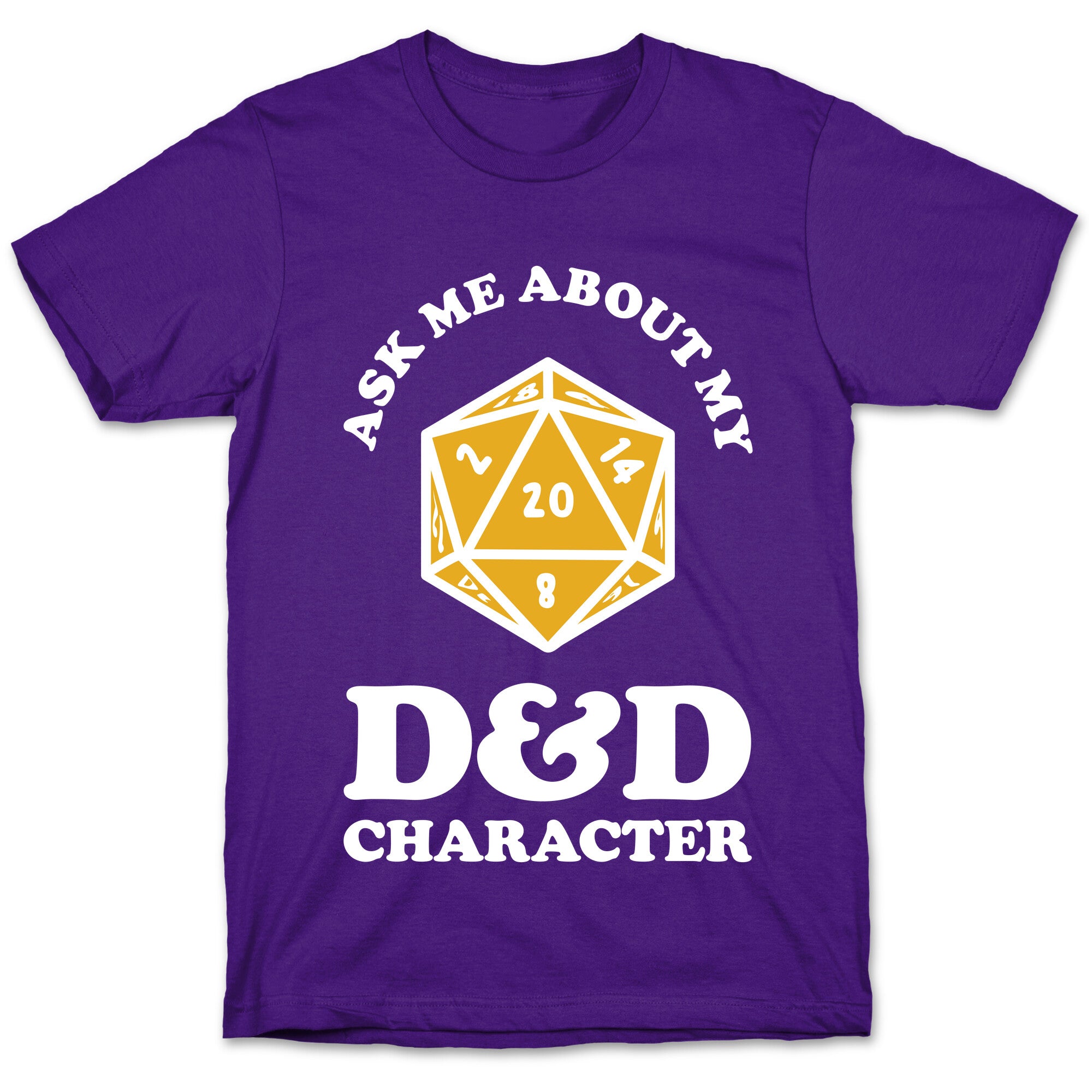 Ask Me About My D&D Character T-Shirt