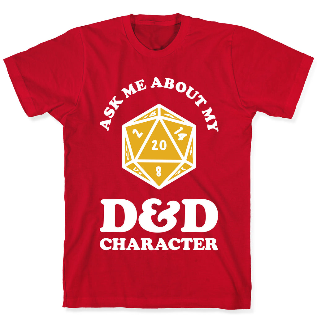 Ask Me About My D&D Character T-Shirt