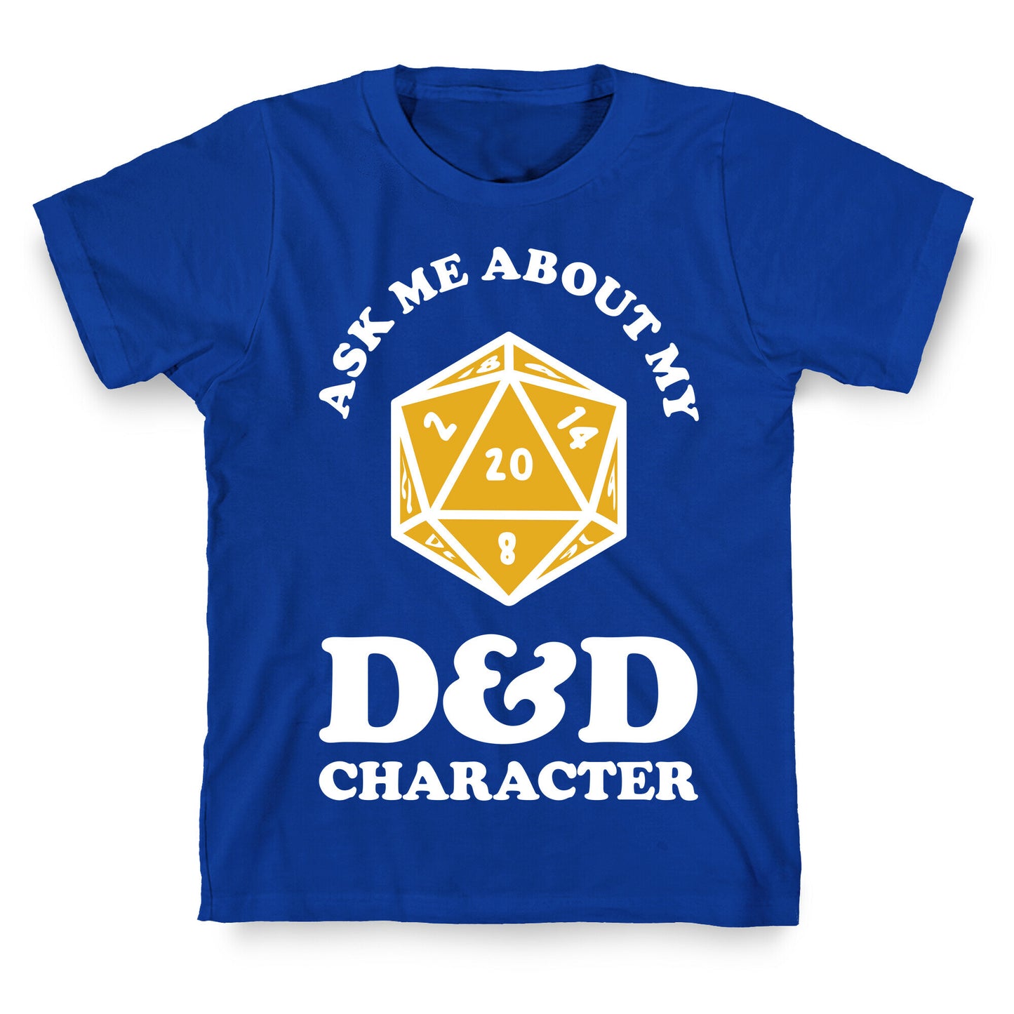 Ask Me About My D&D Character T-Shirt