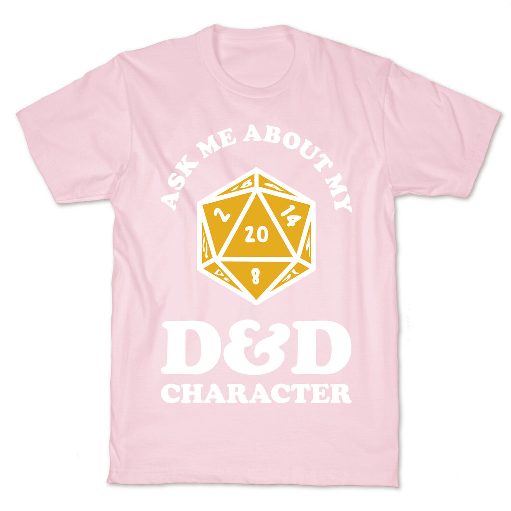 Ask Me About My D&D Character T-Shirt