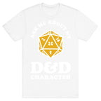 Ask Me About My D&D Character T-Shirt