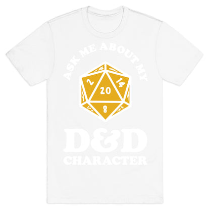 Ask Me About My D&D Character T-Shirt