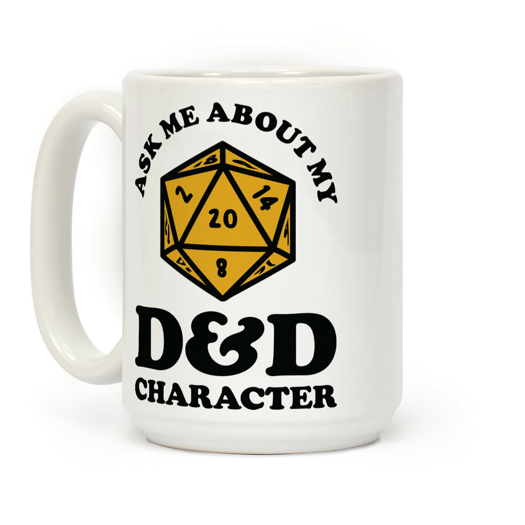 Ask Me About My D&D Character Coffee Mug