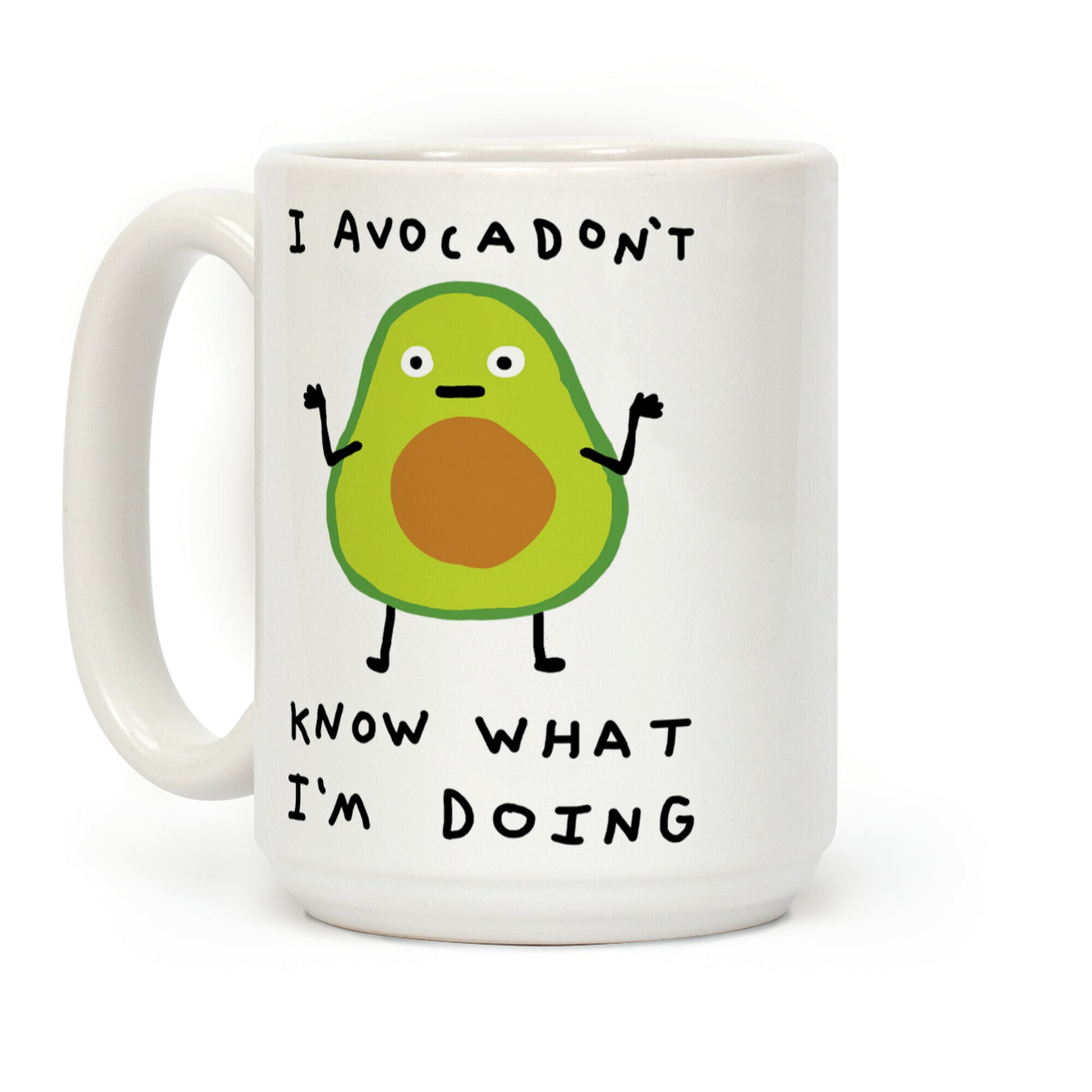 I Avocadon't Know What I'm Doing Coffee Mug