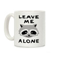 Leave Me Alone Raccoon Coffee Mug