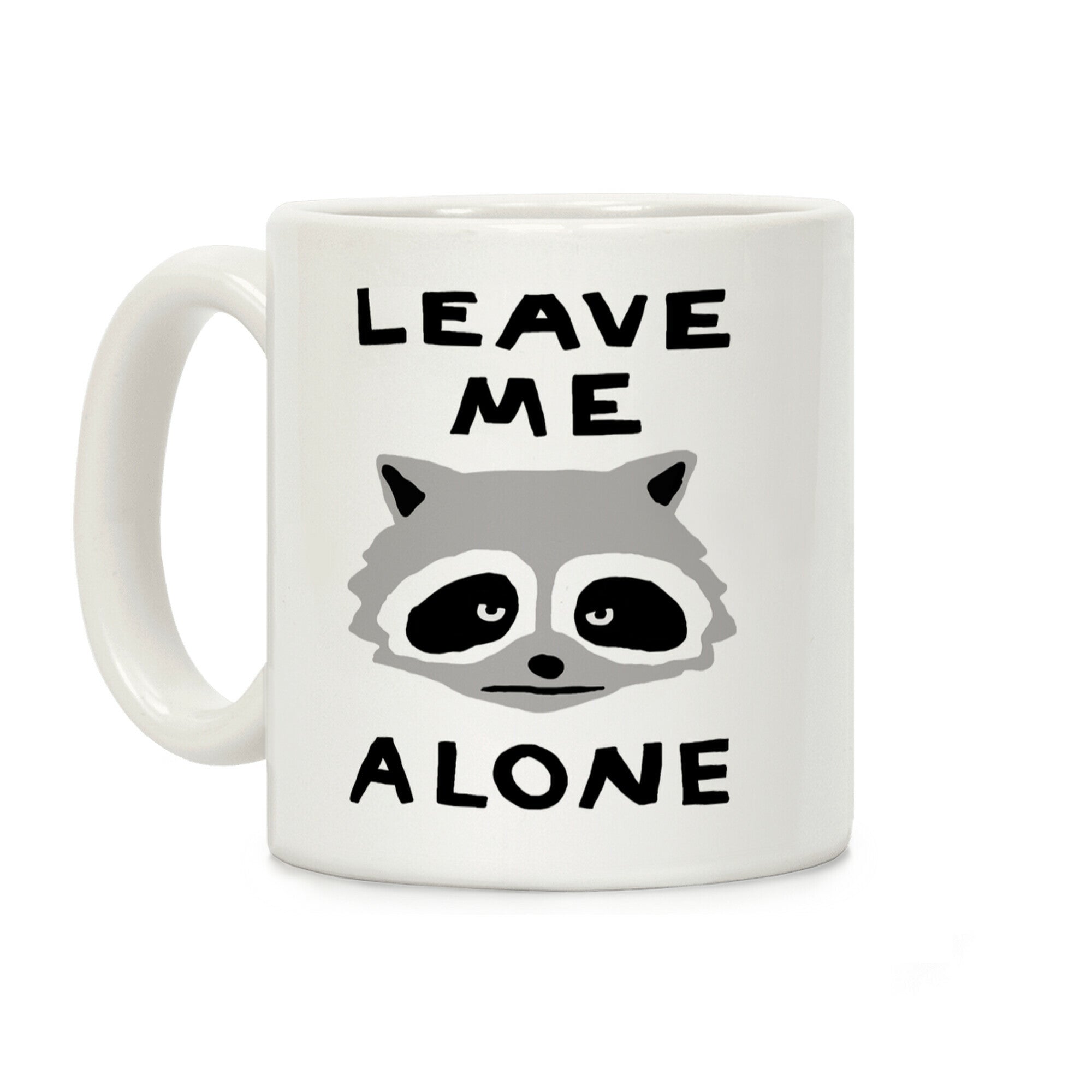 Leave Me Alone Raccoon Coffee Mug