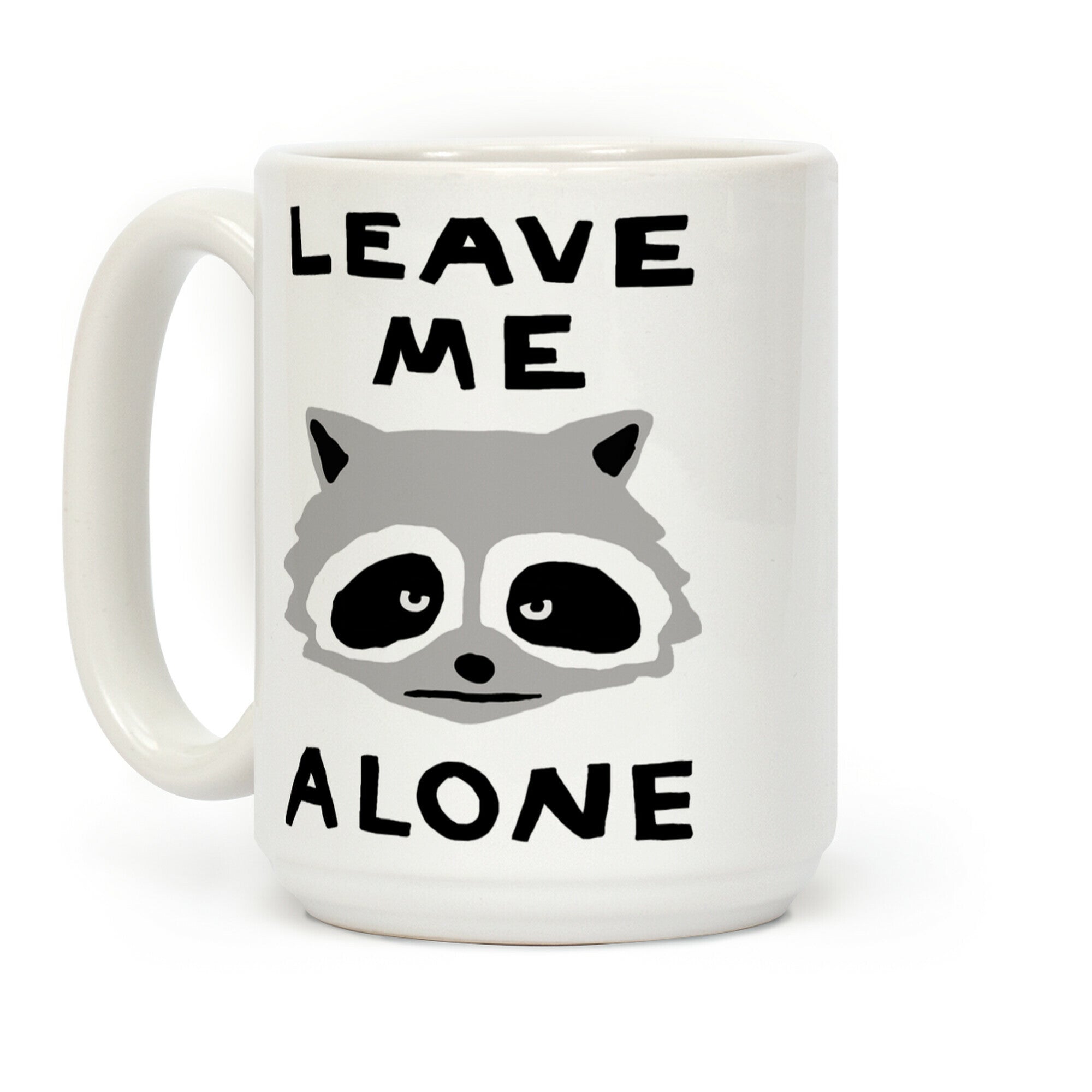 Leave Me Alone Raccoon Coffee Mug