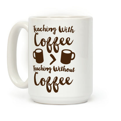 Teaching With Coffee > Teaching Without Coffee Coffee Mug