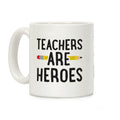 Teachers Are Heroes Coffee Mug