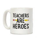 Teachers Are Heroes Coffee Mug