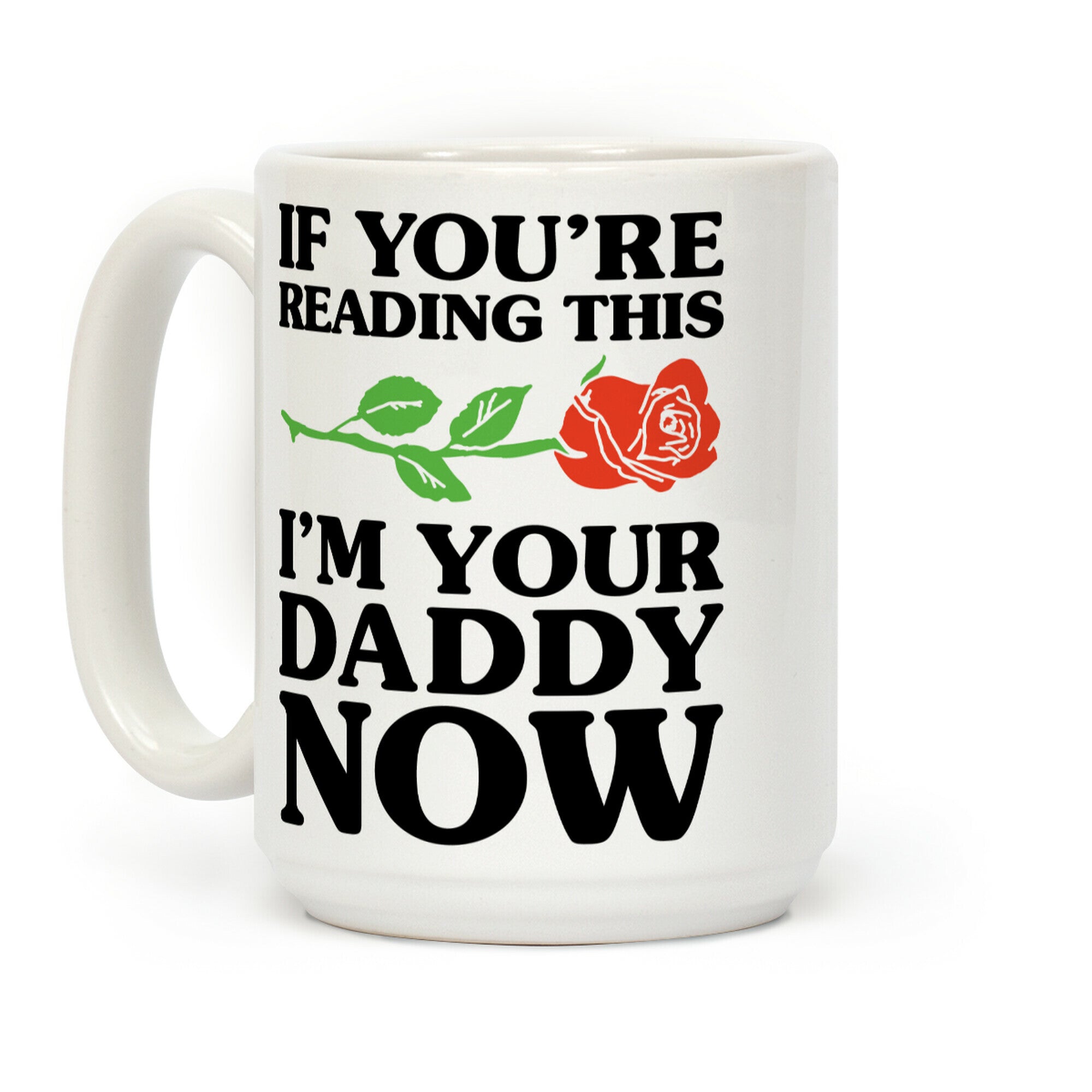 I'm Your Daddy Now Coffee Mug