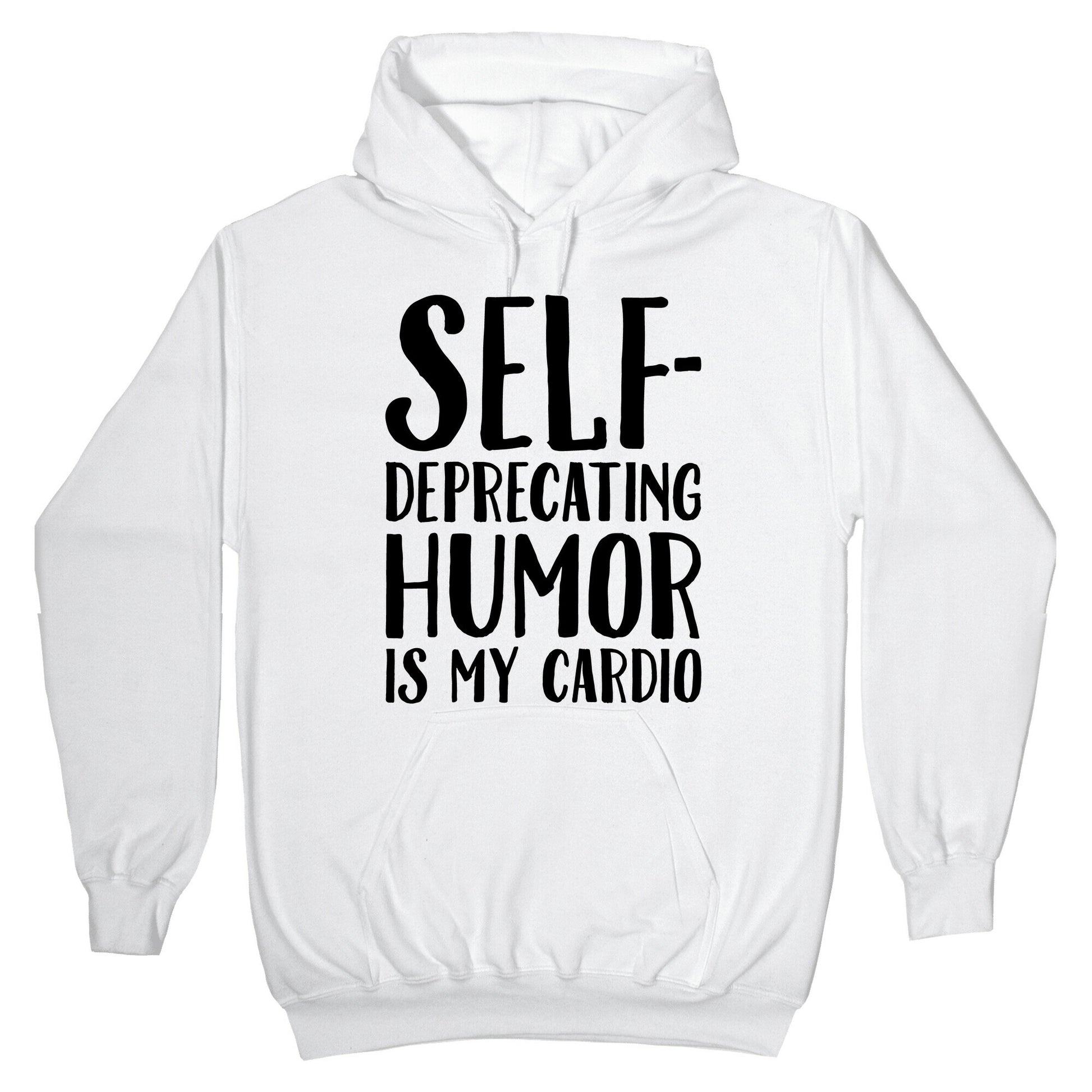 Self-Deprecating Humor Is My Cardio Hoodie