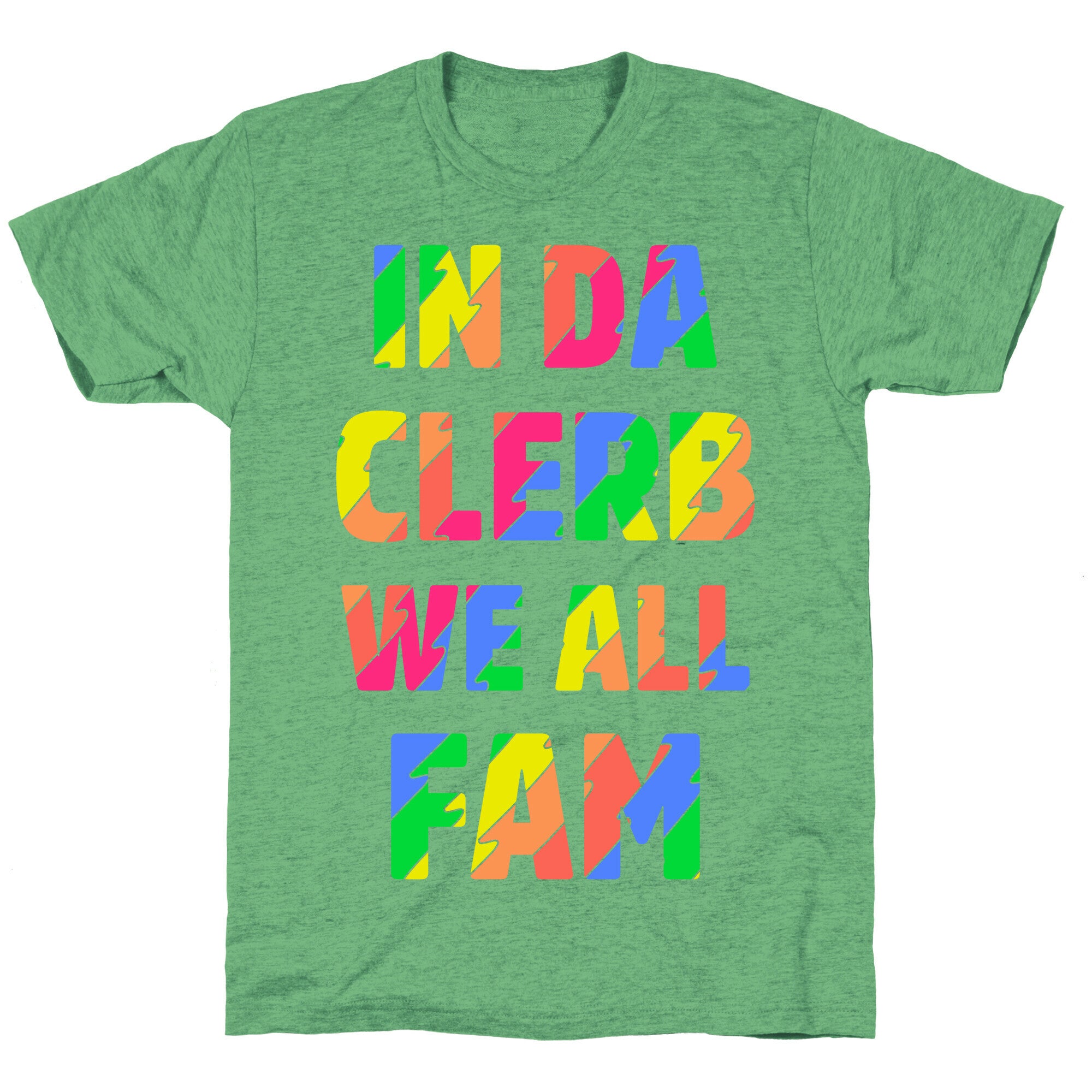In Da Clerb We All Fam Unisex Triblend Tee