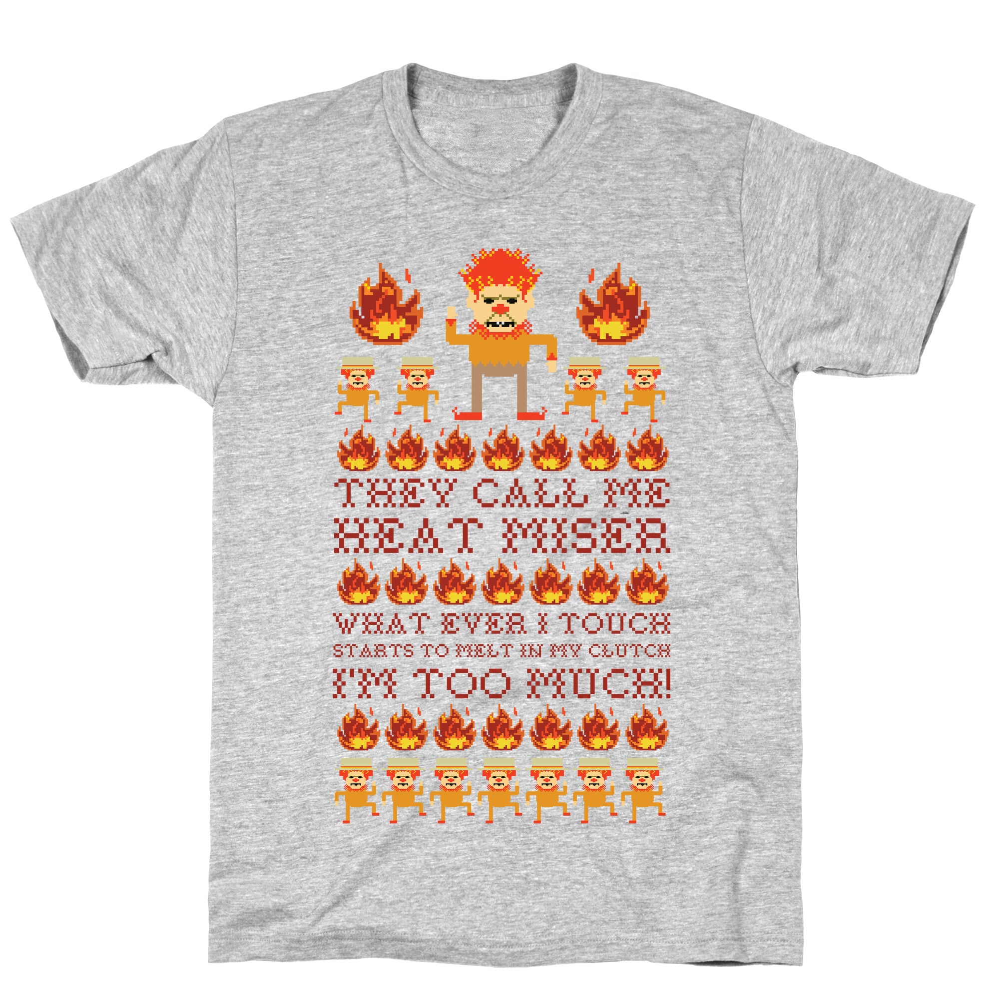 They Call Me Heat Miser T-Shirt