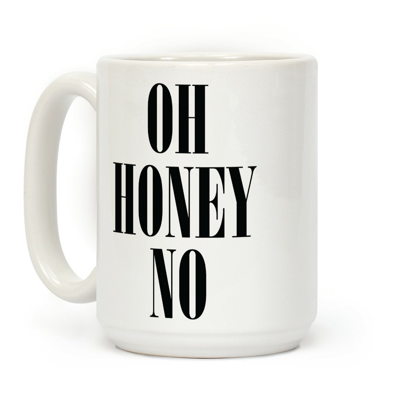 Oh Honey No Coffee Mug