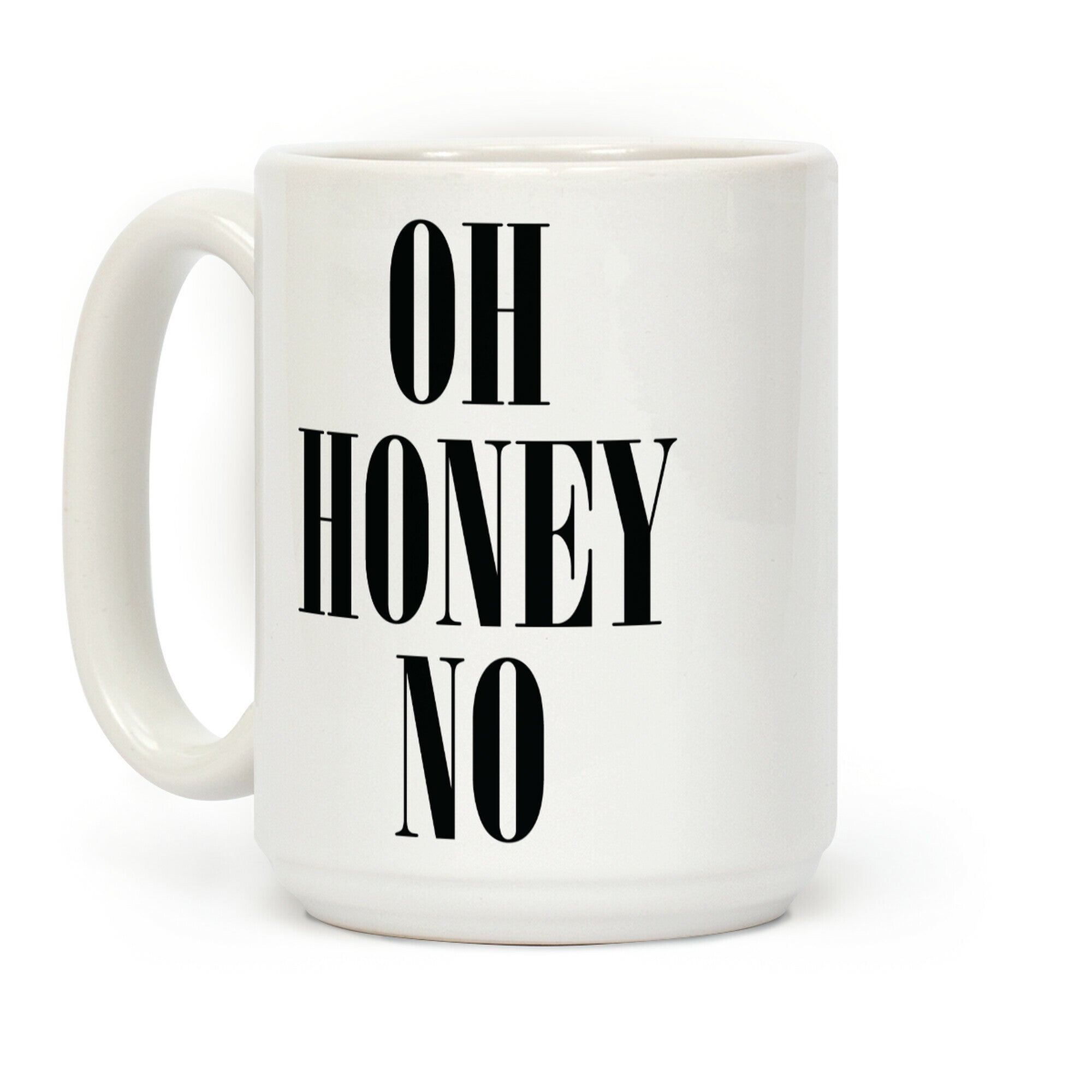 Oh Honey No Coffee Mug