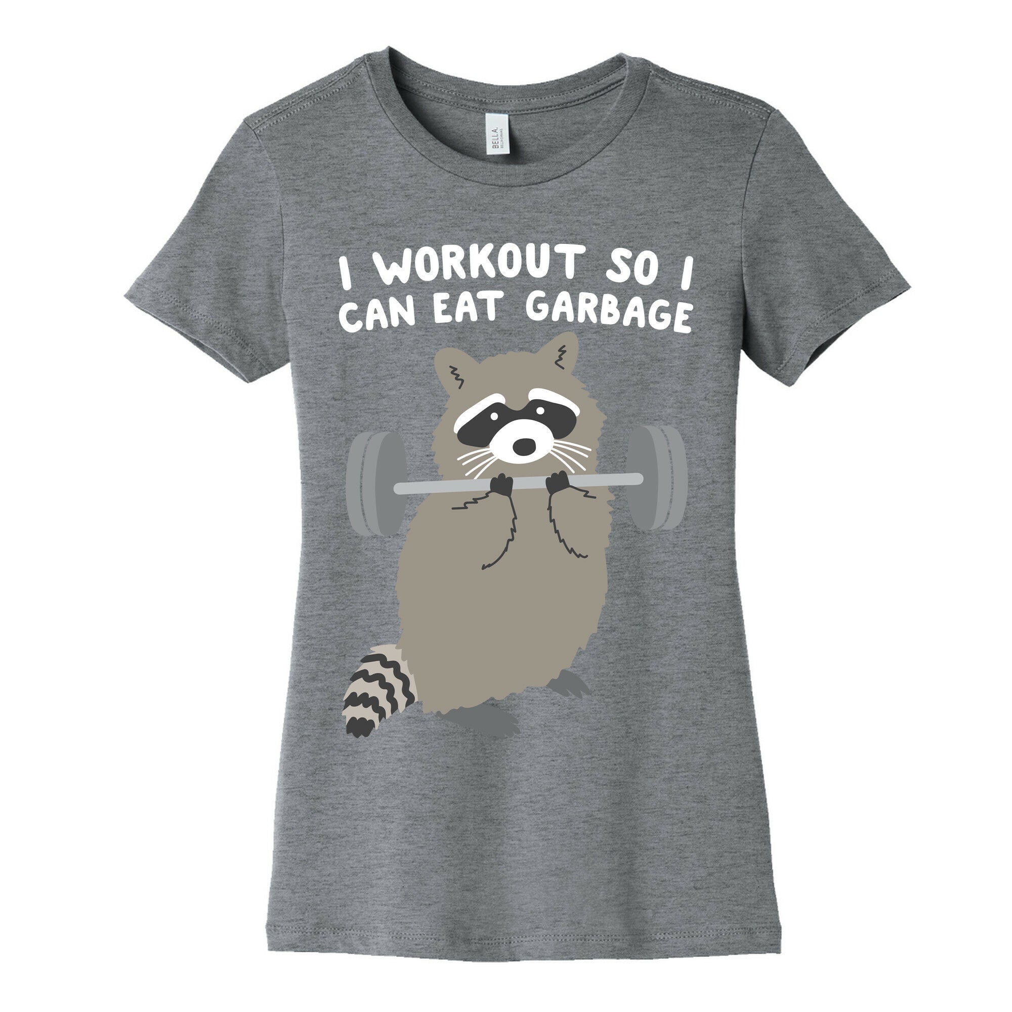 I Workout So I Can Eat Garbage Raccoon Women's Cotton Tee