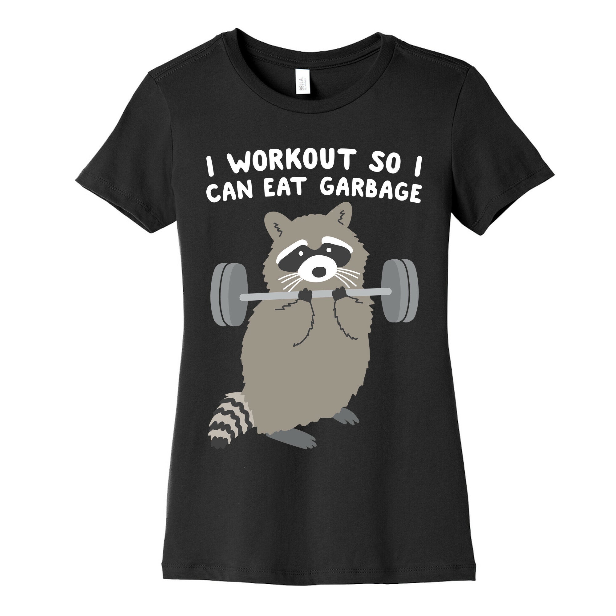 I Workout So I Can Eat Garbage Raccoon Women's Cotton Tee