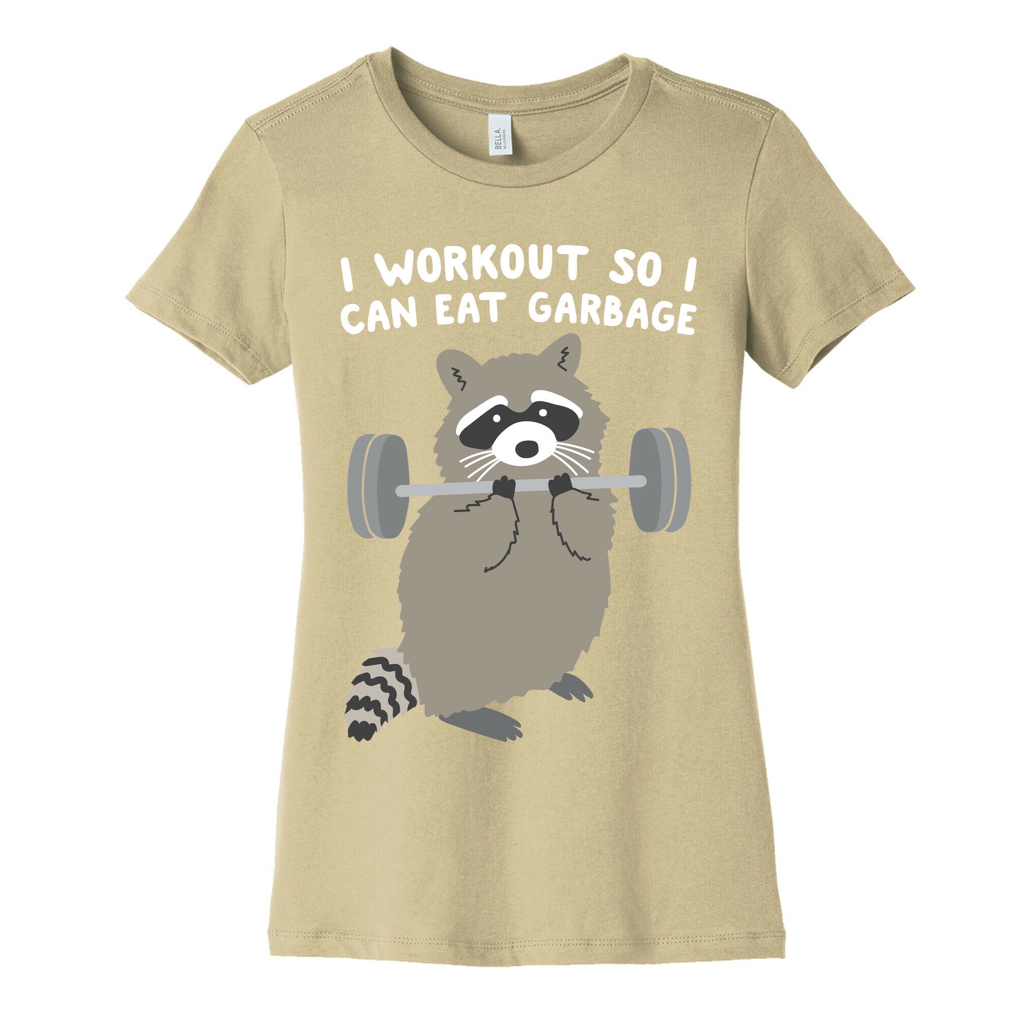 I Workout So I Can Eat Garbage Raccoon Women's Cotton Tee