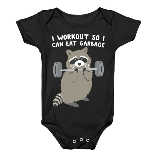 I Workout So I Can Eat Garbage Raccoon Baby One Piece
