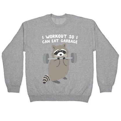 I Workout So I Can Eat Garbage Raccoon Crewneck Sweatshirt