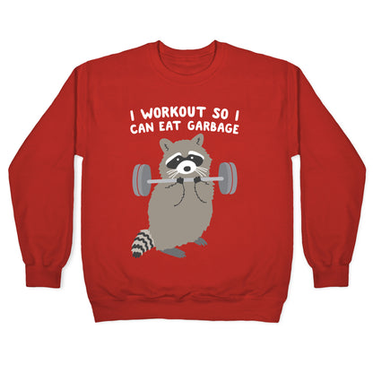I Workout So I Can Eat Garbage Raccoon Crewneck Sweatshirt