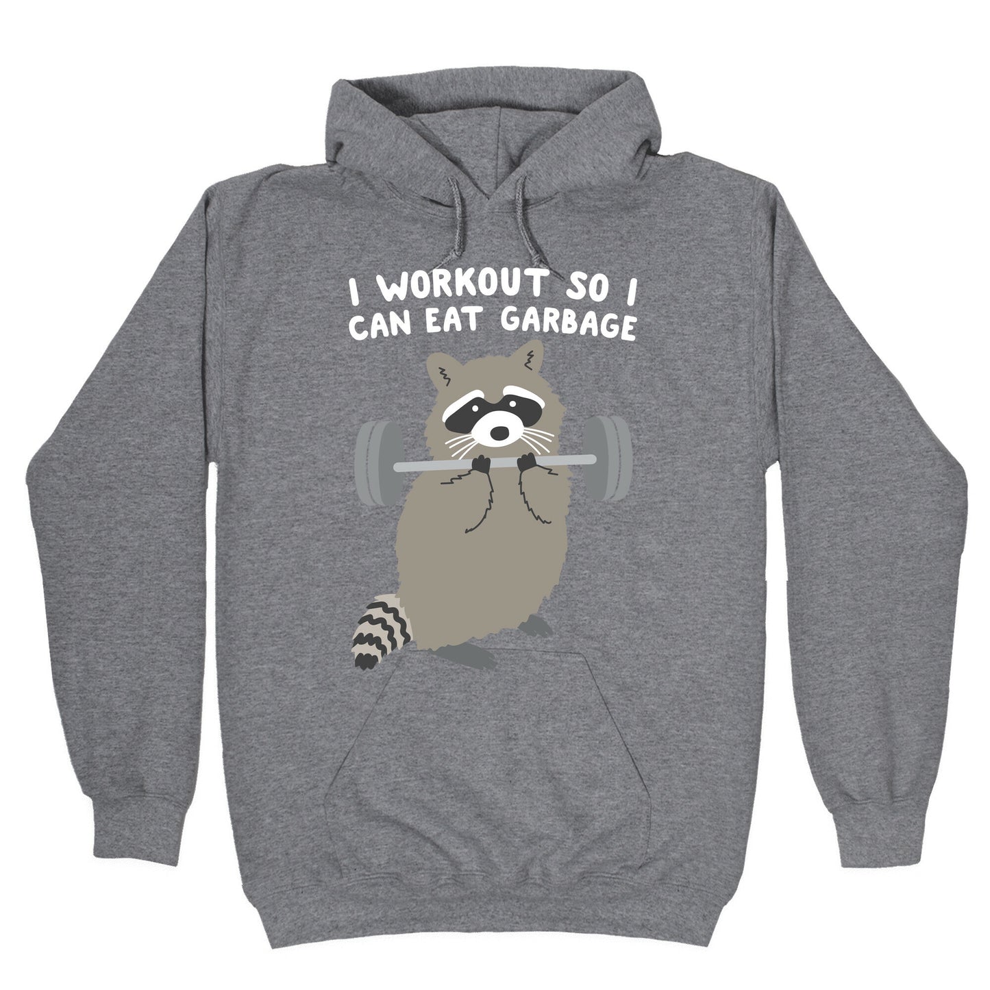 I Workout So I Can Eat Garbage Raccoon Hoodie