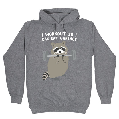I Workout So I Can Eat Garbage Raccoon Hoodie