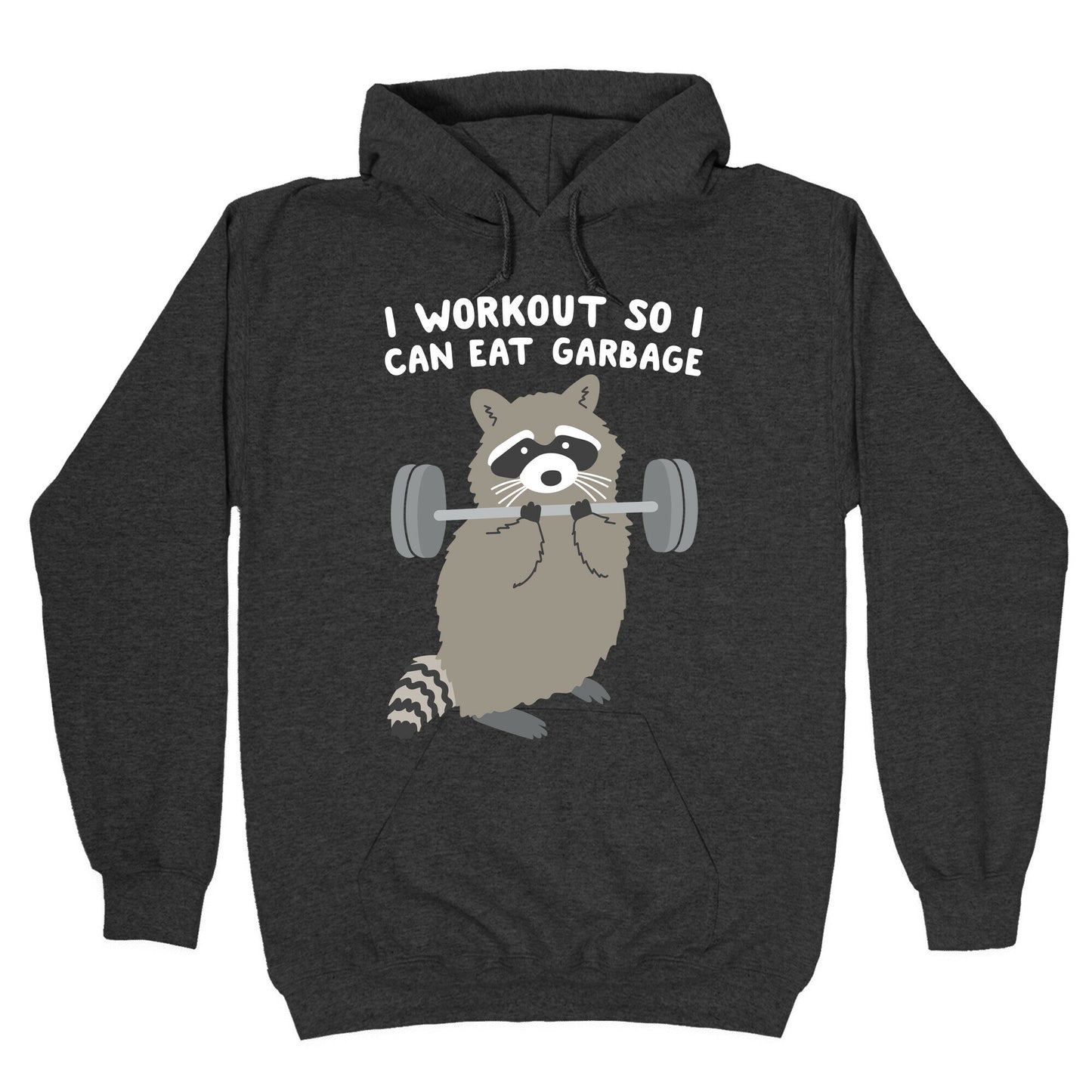 I Workout So I Can Eat Garbage Raccoon Hoodie