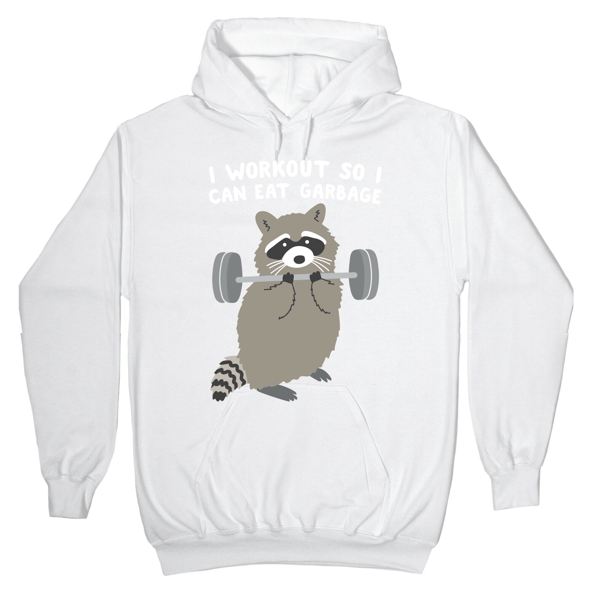 I Workout So I Can Eat Garbage Raccoon Hoodie