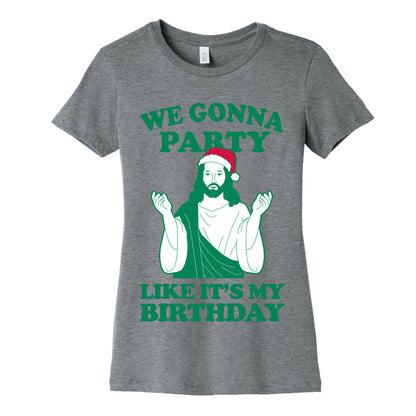 We Gonna Party Like it's My Birthday (jesus) Women's Cotton Tee