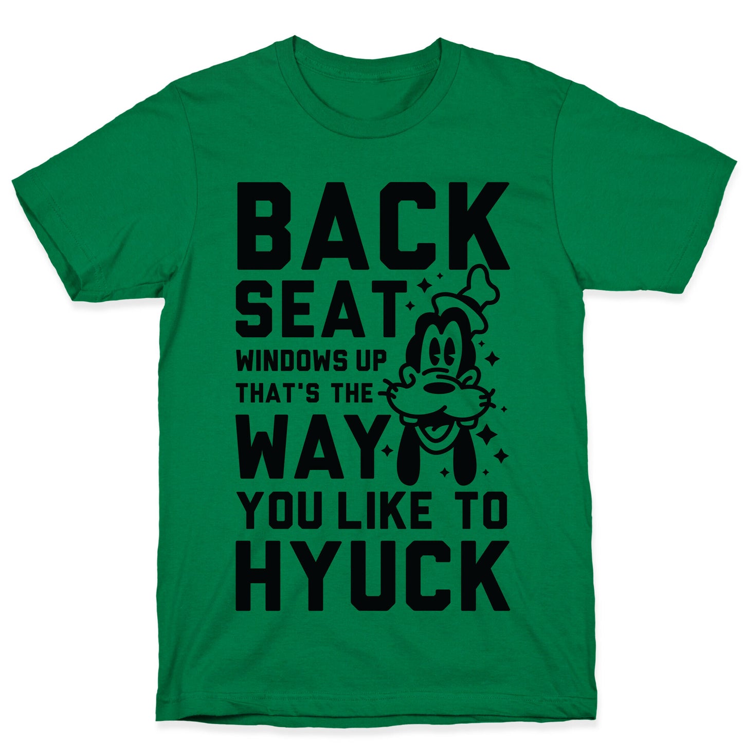 You Like To Hyuck T-Shirt