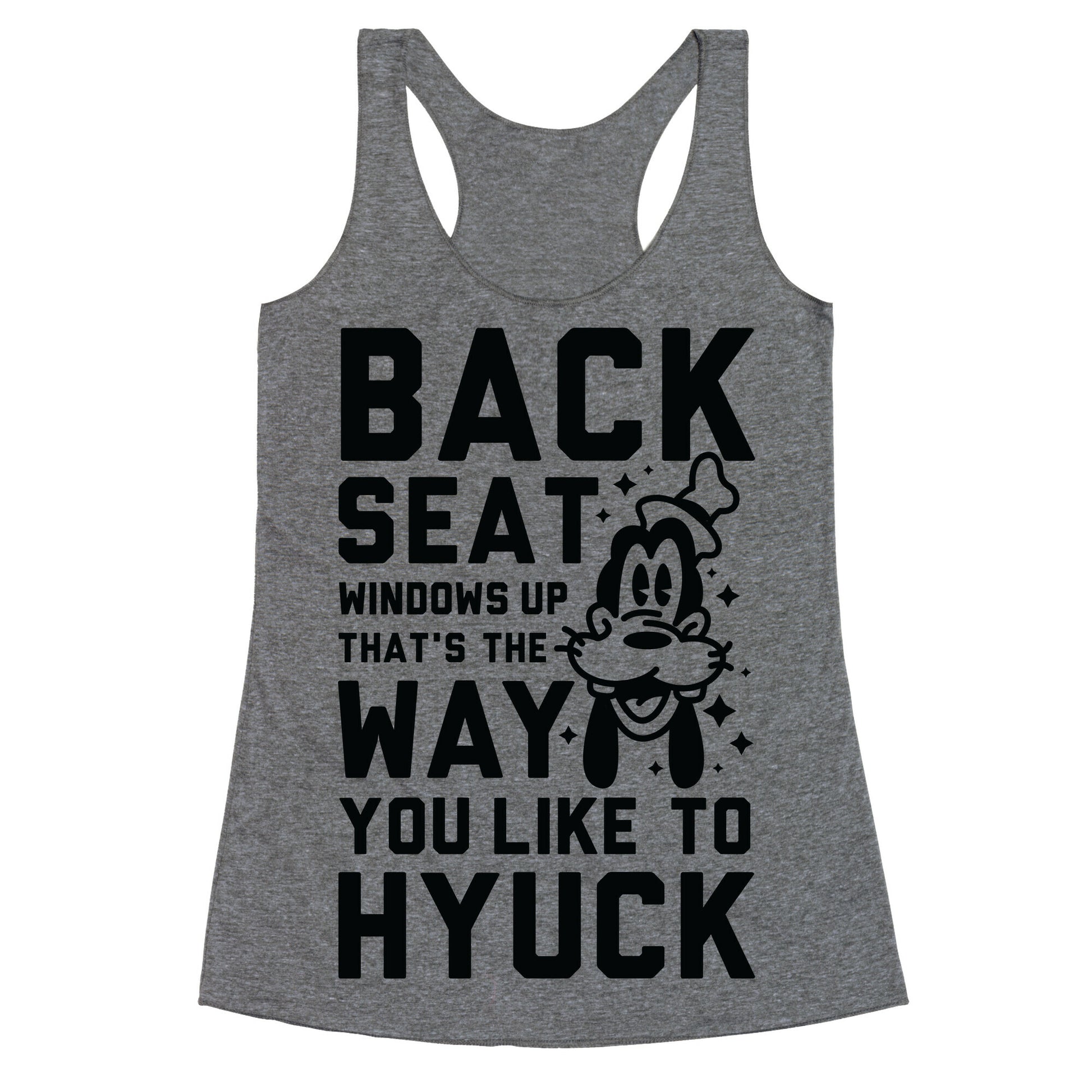 You Like To Hyuck Racerback Tank