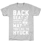 You Like To Hyuck T-Shirt