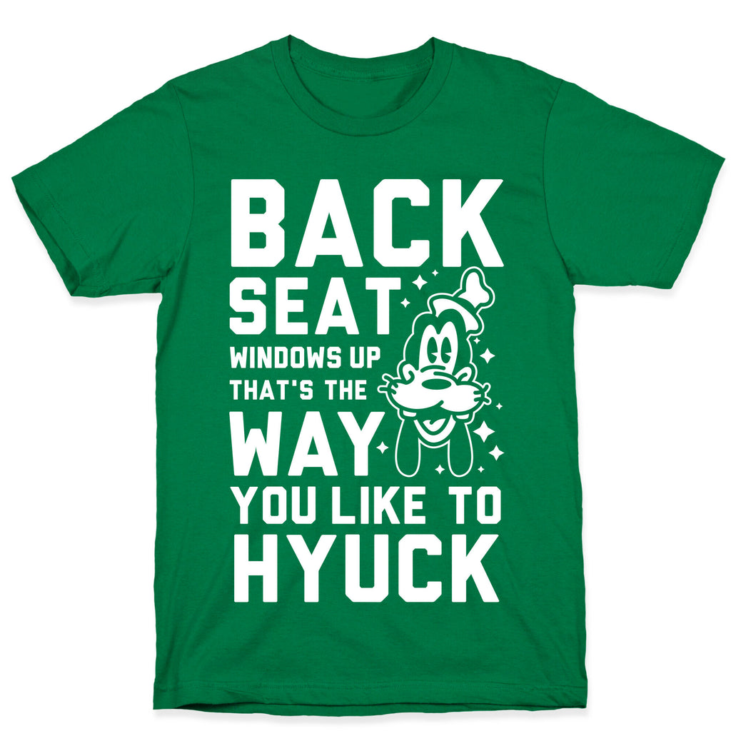 You Like To Hyuck T-Shirt