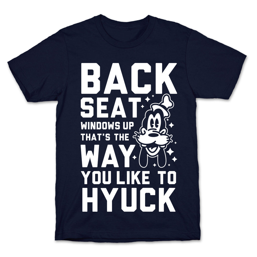 You Like To Hyuck T-Shirt