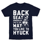 You Like To Hyuck T-Shirt