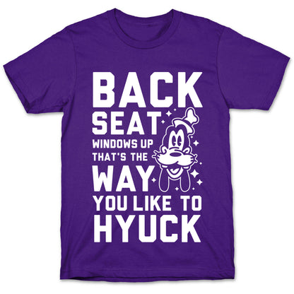 You Like To Hyuck T-Shirt