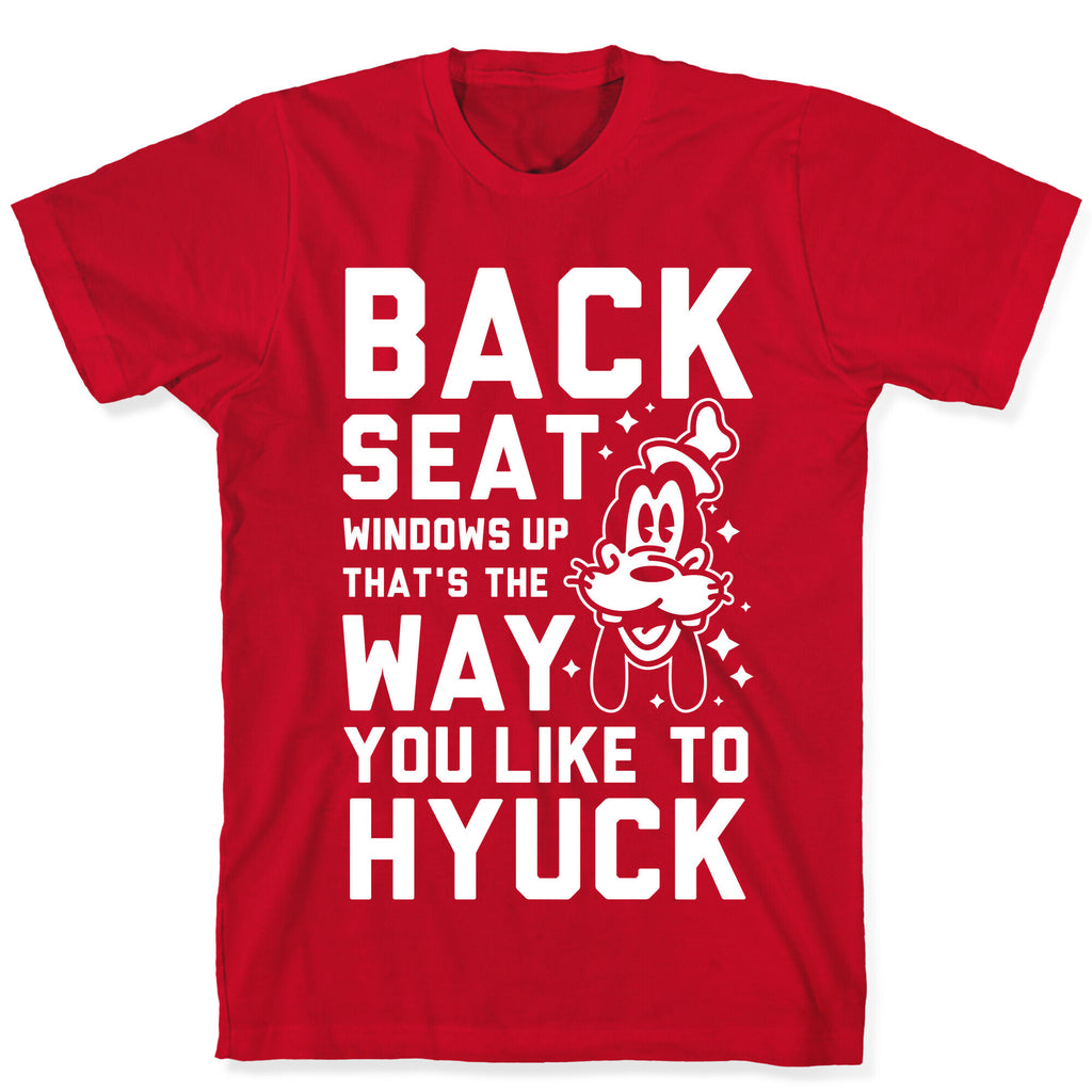 You Like To Hyuck T-Shirt