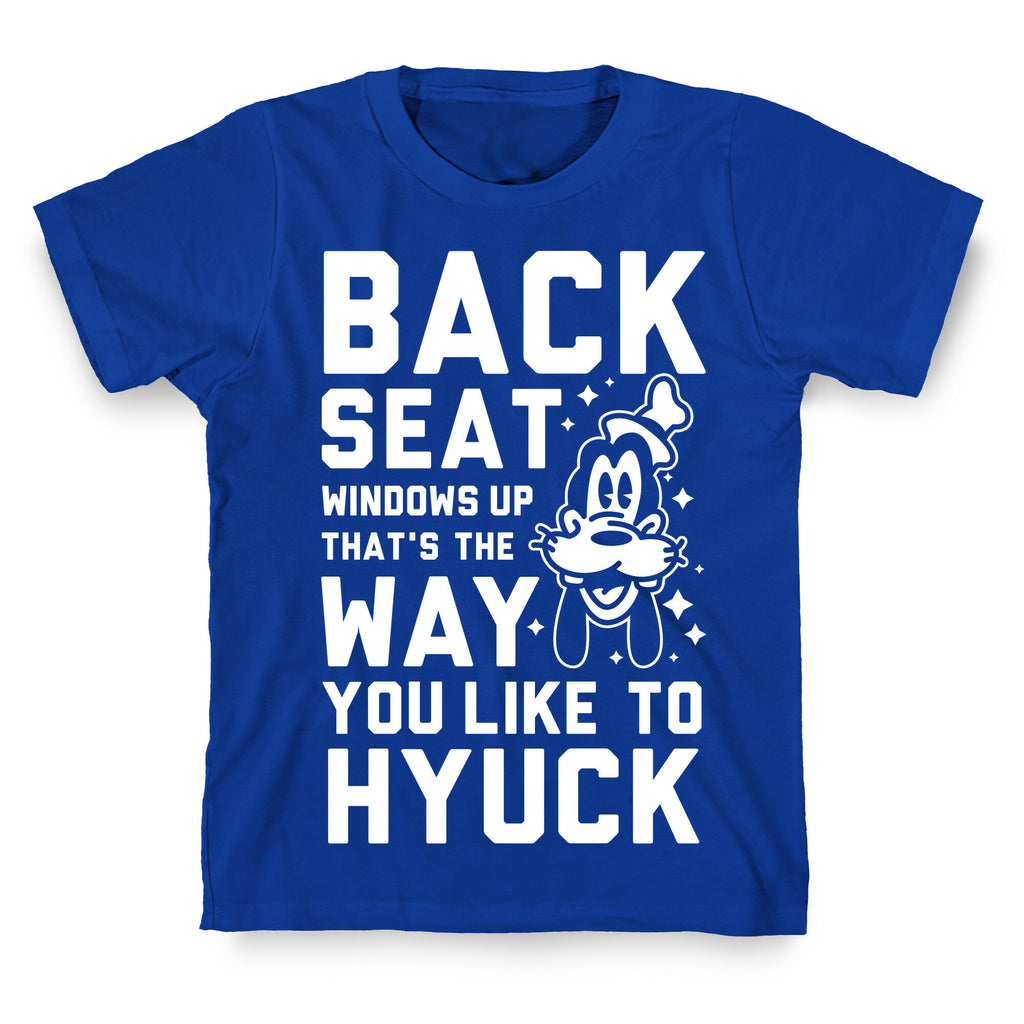You Like To Hyuck T-Shirt