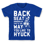 You Like To Hyuck T-Shirt