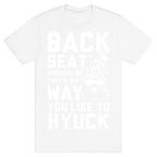 You Like To Hyuck T-Shirt